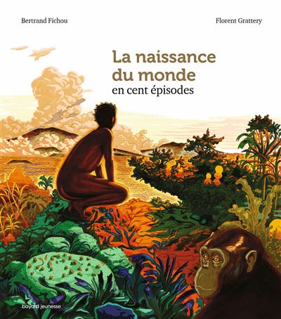 La naissance du monde en 100 épisodes - Bertrand Fichou - broché