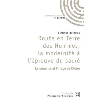 Route en terre des hommes, La modernité à l'épreuve du sacré