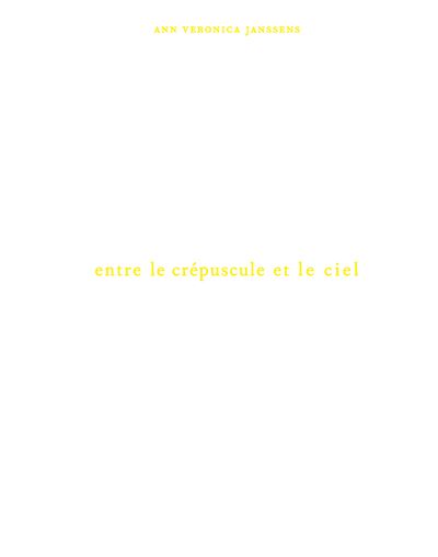 Ann Véronica Janssens, Entre le crépuscule et le ciel
