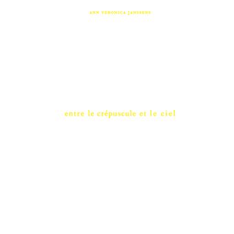 Ann Véronica Janssens, Entre le crépuscule et le ciel
