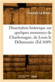 Dissertation historique sur quelques monnoyes de Charlemagne, de Louis le Débonnaire