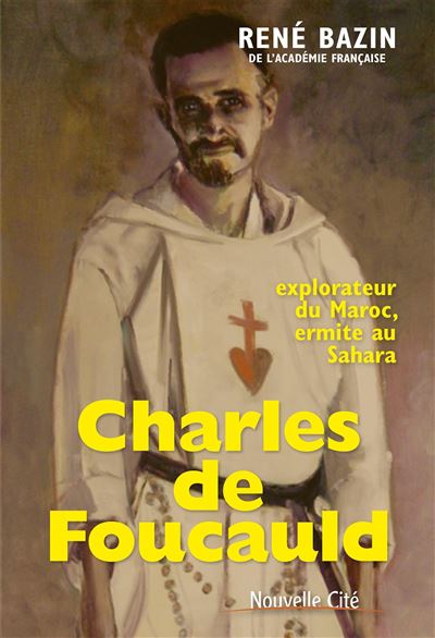 Charles de foucauld explorateur du maroc ermite au sahara