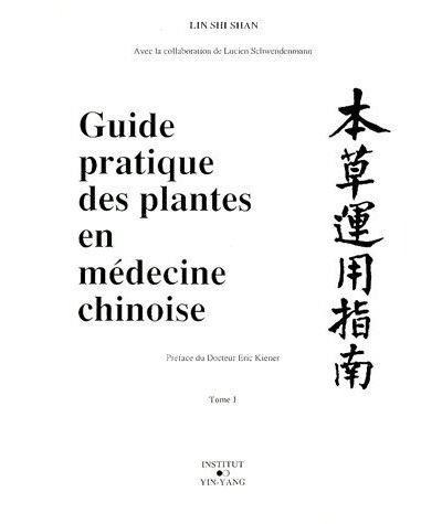 Guide pratique des plantes en medecine chinoise