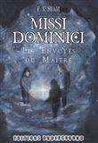 MISSI DOMINICI - Les Envoyés du Maître