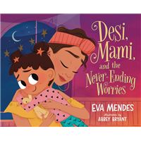 Desi, Mami, and the Never-Ending Worries