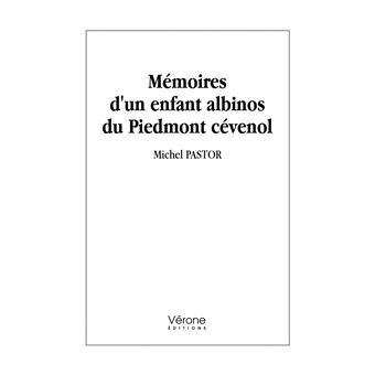 Mémoires d'un enfant albinos du Piedmont cévenol