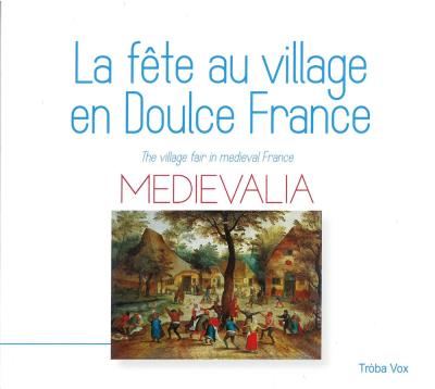 Fête au village Doulce France Medievalia