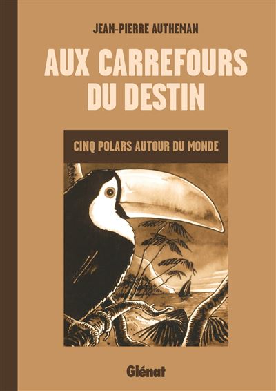 Aux carrefours du destin cinq polars autour du monde