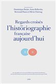 Regards croisés sur l'historiographie française aujourd'hui