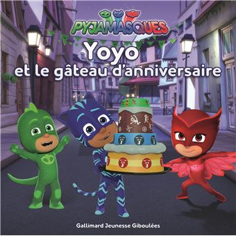 Les Pyjamasques Yoyo Et Le Gateau D Anniversaire Romuald Cartonne Achat Livre Fnac