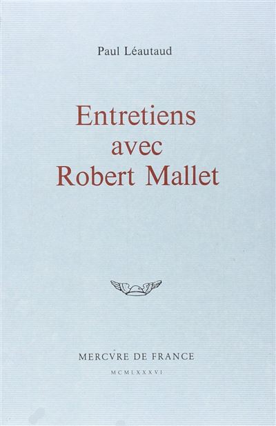 Entretiens avec Robert Mallet