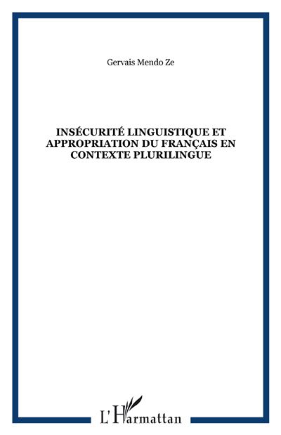 Insécurité Linguistique Et Appropriation Du Français En Contexte ...