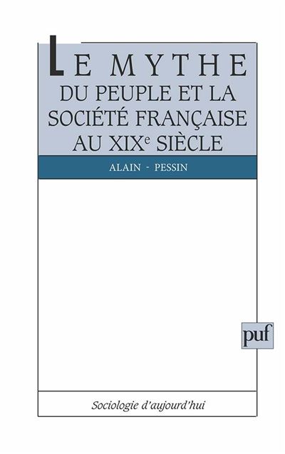 Mythe du peuple et societe francaise au 19e siecle