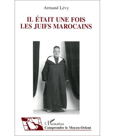 Il était une fois les Juifs marocains - Armand Levy - (donnée non spécifiée)