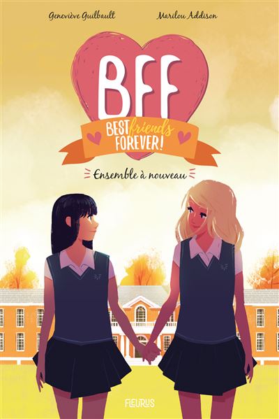 Bff Best Friends Forever Tome 6 Bff Ensemble à Nouveau Marilou Addison Geneviève 0516