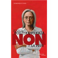 Anna Politkovskaïa : "Non à la peur"