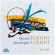 Quand l'Orient apostrophe Lorient