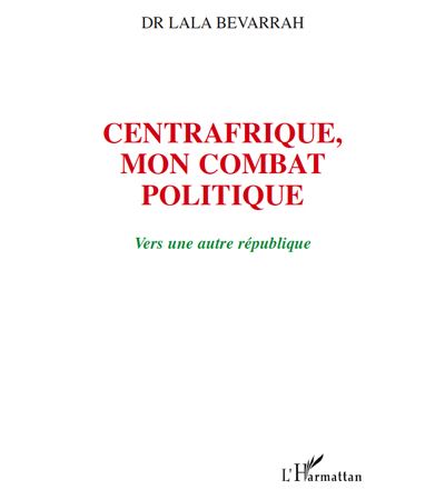 Centrafrique mon combat politique