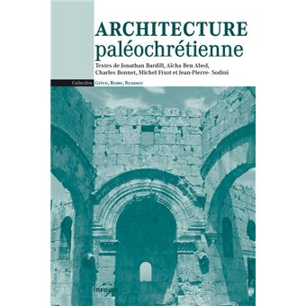 Architecture Paléochrétienne - Broché - Jean-Michel Spieser - Achat ...