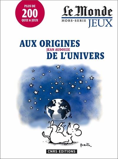 Aux origines de l'univers - Le Monde hors-série jeux - Jean Audouze - broché