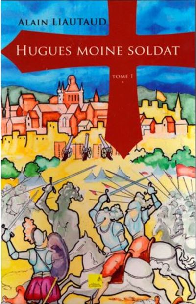 Hugues moine soldat - Alain Liautaud - broché