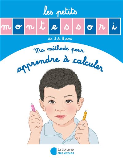 Petits montessori ma methode pour apprendre a calculer