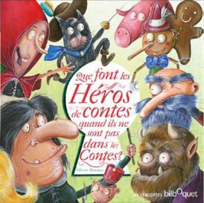 Que font les héros quand ils ne sont pas dans les contes ?
