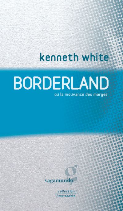 Borderland ou la mouvance des marges