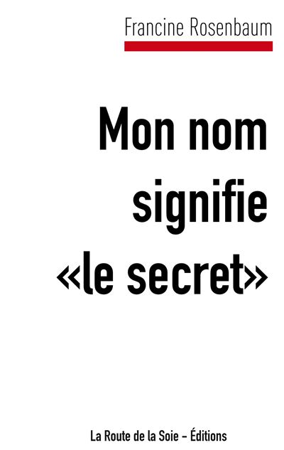 Mon nom signifie le secret