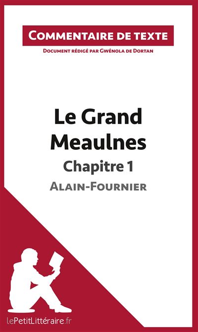 Commentaire composé : Le Grand Meaulnes d’Alain-Fournier, Chapitre 1