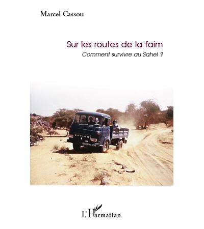 Sur les routes de la faim : comment survivre au Sahel ?