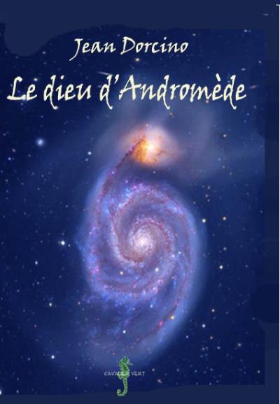 Le Dieu d'Andromède - Jean Dorcino - broché