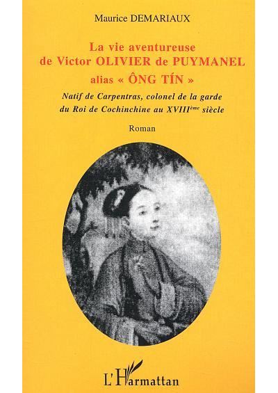 La vie aventureuse de Victor OLIVIER de PUYMANEL alias Ong Tin - Maurice Demariaux - broché