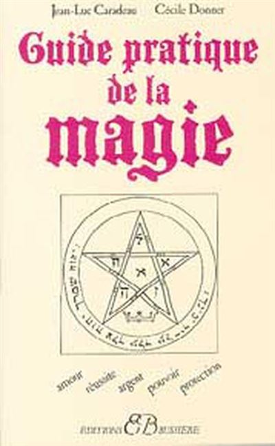 Guide Pratique De La Magie - 