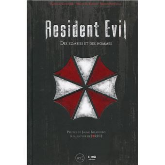 Resident Evil Des Zombies Et Des Hommes Broche Nicolas Courcier Mehdi El Kanafi Bruno Provezza Achat Livre Ou Ebook Fnac
