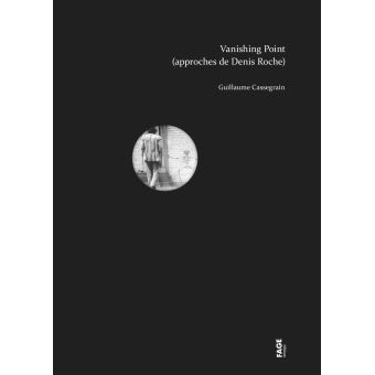 Vanishing Point (approches de Denis Roche) - 1