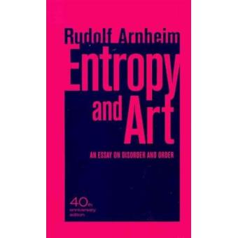 Entropy and Art: Rudolf Arnheim 洋書 Entropy and art An essay on disorder and order - broché - Rudolf