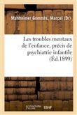 Les troubles mentaux de l'enfance, précis de psychiatrie infantile