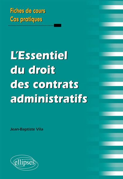 L'essentiel du droit des contrats administratifs en fiches