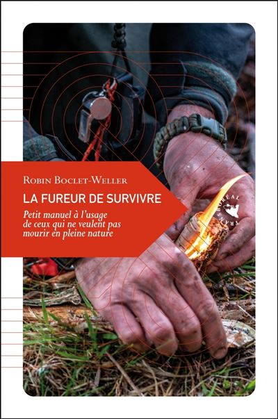 La Fureur de survivre - Petit manuel à l’usage de ceux qui n - Robin Boclet-Weller - Transboreal - Poche - Guide