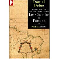 Les chemins de fortune histoire generale des plus fameux pyrates
