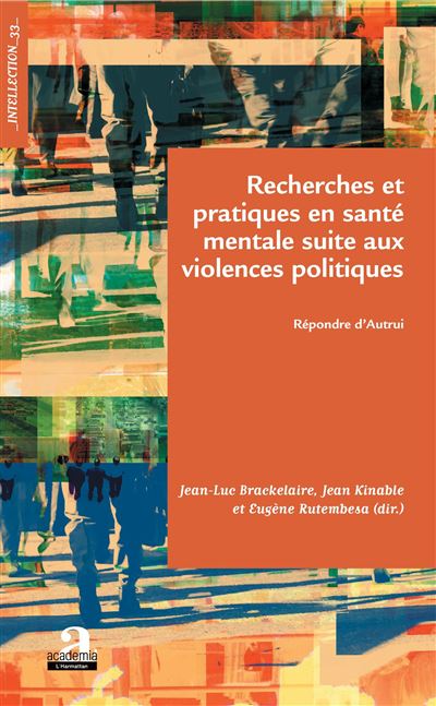 Recherches et pratiques en santé mentale suite aux violences politiques - Jean-Luc Brackelaire - broché