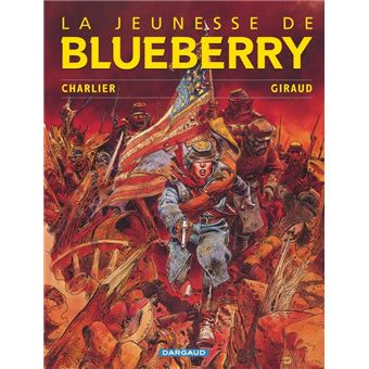 La Jeunesse De Blueberry Tome 1 Tome 1 La Jeunesse De Blueberry La Jeunesse De Blueberry Giraud Jean Jean Michel Charlier Cartonne Achat Livre Fnac