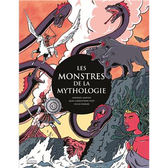 Les Monstres De La Mythologie Cartonne Raphael Martin Jean Christophe Piot Lucas Harari Achat Livre Fnac