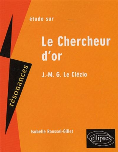 Le chercheur d'or de Jean-Marie Gustave Le Clézio