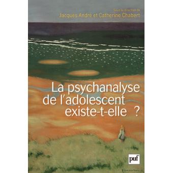 La Psychanalyse De L'adolescent Existe-t-elle ? - Broché - Jacques ...