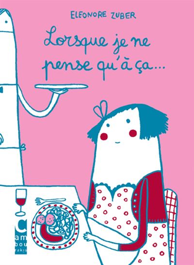 Lorsque je ne pense qu'à ça