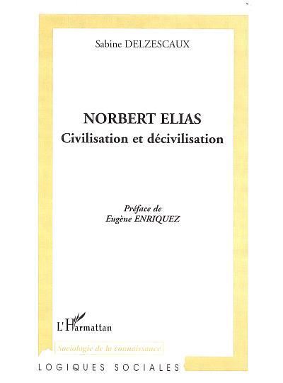 Norbert elias civilisation et decivilisation