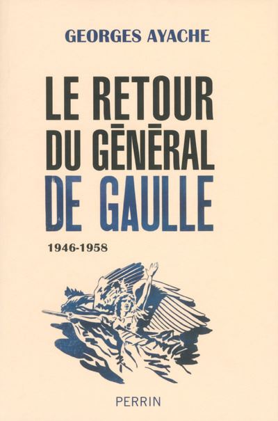 Le retour du Général de Gaulle : 1946-1958