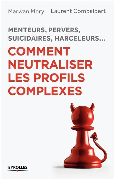 Menteurs pervers, suicidaires, harceleurs